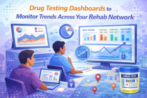 Drug Testing Dashboards to Monitor Trends Across Your Rehab Network