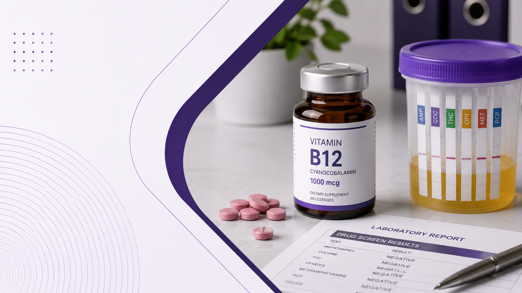 Can Vitamin B12 Cause a False Positive Drug Test